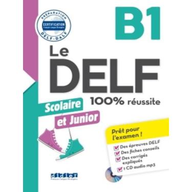 Imagem de Le Delf Scolaire Et Junior 100 Reussite B1 Livre Cd Mp3 - DIDIER/ HATI