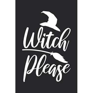 Imagem de Witch Please: Halloween Notebook Gift Idea for School & Work, Fans of Creepy Scary Sayings, Slogans and Quotes with Monster, Witch, Pumpkin, Ghost & ... Book, White College Dot Graph Paper for D