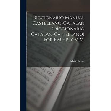 Imagem de Diccionario Manual Castellano-Catalan (Diccionario Catalan-Castellano) Por F.M.F.P. Y M.M.