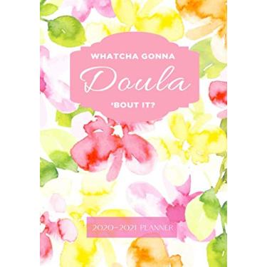 Imagem de Whatcha Gonna Doula 'Bout It?: The Doula Monthly Planner 2020-2021 Makes For A Perfect Doula Gift Idea