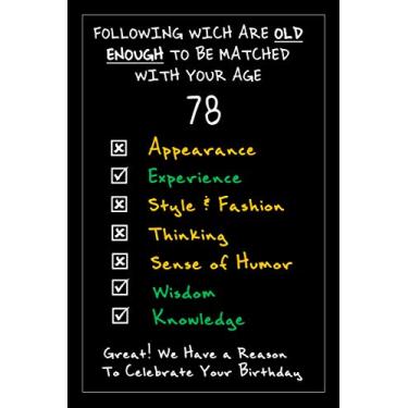 Imagem de Which Are Old Enough: Happy 78th Birthday Funny Gag Journal Notebook Gift for Men & Women: 6” x 9” 120 pages blank lined journal as a humorous party present & birthday card alternative