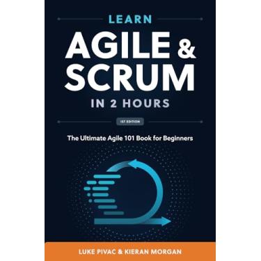 Imagem de Learn Agile and Scrum in 2 Hours: The Ultimate Agile 101 Book for Beginners