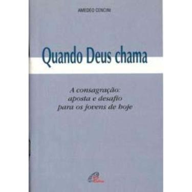 Imagem de Quando Deus Chama - a Consagração: Aposta e Desafio Para Os Jovens De Hoje