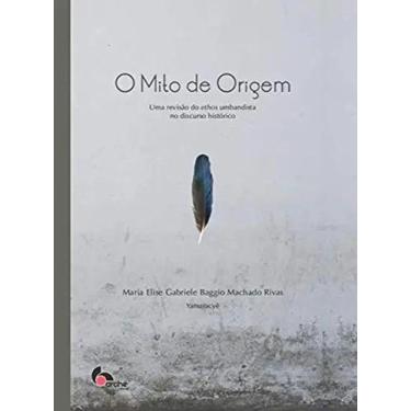 Imagem de Mito de origem, o: uma revisao do ethos umbandista no discurso histori