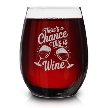 Imagem de Lerime66 Taça de vinho sem haste gravada There's A Chance This Is Wine - Presente inspirador de sarcasmo engraçado - presentes para mulheres amigas em aniversário e férias
