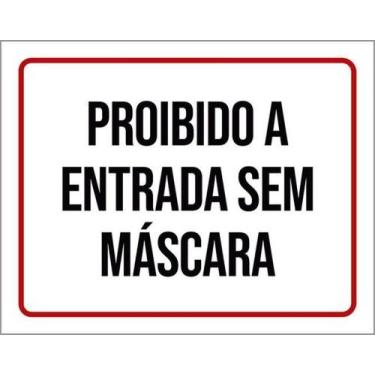 Imagem de Kit 5 Placas Proibido Entrada Sem Máscara 27X35 - Sinalizo