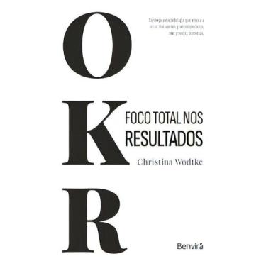 Imagem de Livro - OKR: Foco Total nos Resultados - 1ª edição 2023 - Saraiva Jur