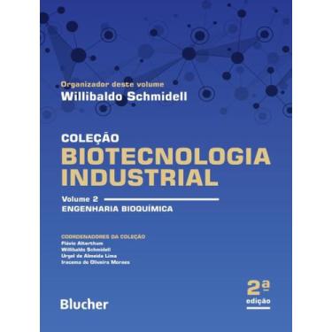 Imagem de Livro - Biotecnologia Industrial - Volume 2 - Engenharia Bioquimica, 2