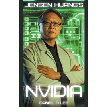 Imagem de Jensen Huang's Nvidia: Processing the Mind of Artificial Intelligence