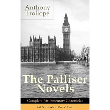 Imagem de The Palliser Novels: Complete Parliamentary Chronicles (All Six Novels in One Volume): Can You Forgive Her? + Phineas Finn + The Eustace Diamonds + Phineas ... + The Duke's Children (English Edition)