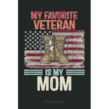 Imagem de Mother Veterans Day My Favorite Veteran Is My Mom Funny Notebook: US Navy Veteran Veterans Memorial Day, Journal 6 x 9, 110 Page Blank Lined Paperback Journal/Notebook Gift For Family Friends