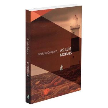 Imagem de As Leis Morais - Estudo sobre as Diretrizes Espirituais - FEB