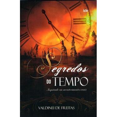 Imagem de Segredos do Tempo - Romance Inspirado em Acontecimentos Reais - IDE