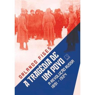 Imagem de A Tragédia De Um Povo - A Revolução Russa (1891-1924) - RECORD, Sortid