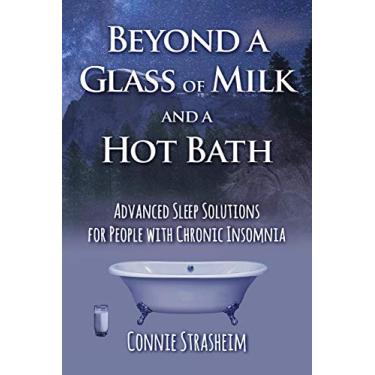 Imagem de Beyond a Glass of Milk and a Hot Bath: Advanced Sleep Solutions for People with Chronic Insomnia