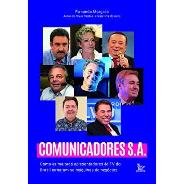 Imagem de Comunicadores SA: Como os maiores apresentadores de TV do Brasil tornaram-se máquinas de negócios