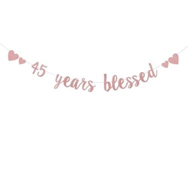 Imagem de DONGLYJL Glitter Rose Gold 45 years blessed Banner, Pre-Strung, 45th Birthday/Wedding Anniversary Party Decorações Bunting Sign Backdrops, 45 years blessed