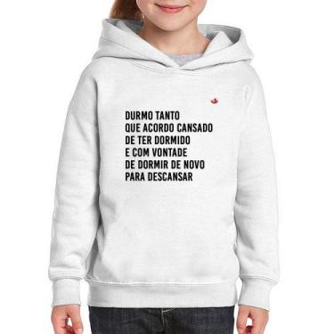 Imagem de Moletom Infantil Durmo tanto que acordo cansado - Foca na Moda, Branco