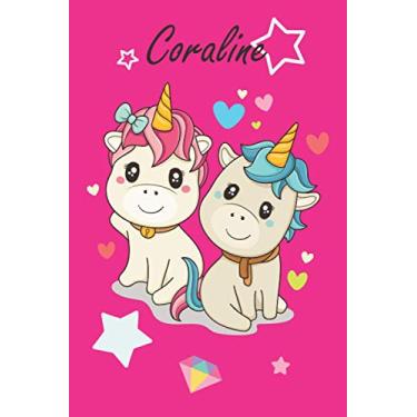 Imagem de Coraline: Personalized Unicorn Journal For Girls - Cute Unicorn Notebook - Journal gift for Girls Birthday Christmas: 120 pages | Size: 6 x 9 Inch