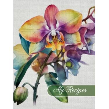 Imagem de Vintage Orchids Art, My Recipes Notebook: Basic Log for Write Your Own Favorite Recipes Log Book, Family, Holiday Recipes Journal