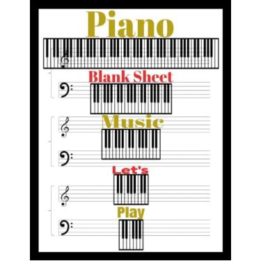 Imagem de Piano Blank Sheet Music Let's Play: Blank Sheet Music Notebook For Piano, 6 Staves per Page, Wide Staff Paper, 110 Pages 8.5" x 11"