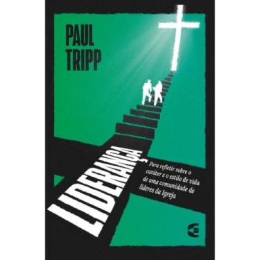 Imagem de Liderança  Paul Tripp - Cultura Cristã