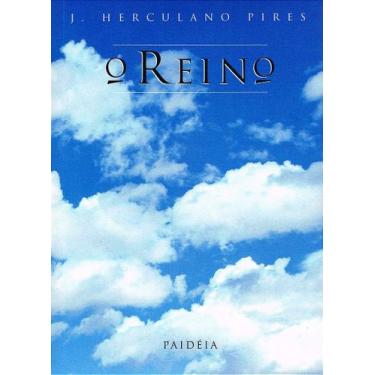 Imagem de O Reino - J. Herculano Pires - PAIDEIA