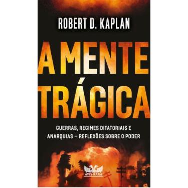 Imagem de Livro - A mente trágica - Guerras, regimes ditatoriais e anarquias - R