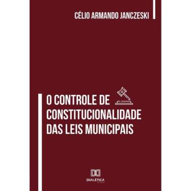 Imagem de O Controle de Constitucionalidade das Leis Municipais - Português