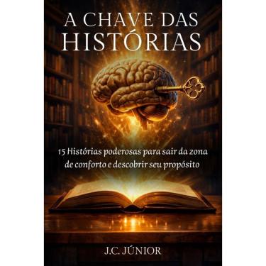 Imagem de A chave das histórias: 15 histórias poderosas para sair da zona de conforto e descobrir seu propósito