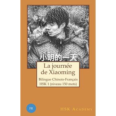 Imagem de La journée de Xiaoming: Bilingue chinois-français: HSK 1 (niveau 150 mots)