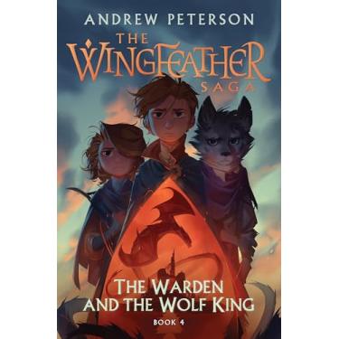 Imagem de The Warden and the Wolf King: The Wingfeather Saga Book 4