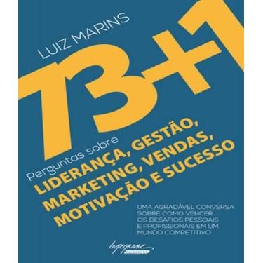 Imagem de Livro 73+1 Perguntas Sobre Lideranca, Gestao, Marketing - Integrare