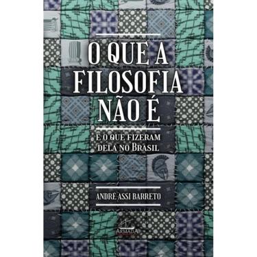 Imagem de O que filosofia na?o é: E o que fizeram dela no Brasil