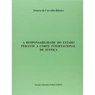 Imagem de Responsabilidade Do Estado Perante A Corte Internacional De Justiça, A