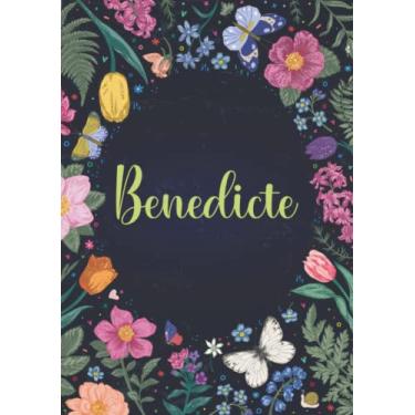 Imagem de Benedicte: Carnet de notes A5 | Prénom personnalisé Benedicte | Cadeau d'anniversaire pour fille, femme, maman, copine, sœur ... | Jardin de papillon | 120 pages lignée, Petit Format A5 (14.8 x 21 cm)