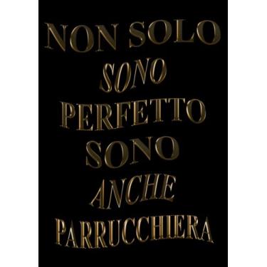 Imagem de Non Solo Sono Perfetto Sono Anche Parrucchiera: Agenda 2022-2023 Settimanale e Giornaliera A4 Grande Formato | Calendario mensile 2022|2023, 24 Mesi | Pianificatore a 2 anni (Regalo per Parrucchiera)