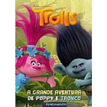 Imagem de Livro - Trolls - A Grande Aventura De Poppy E Tronco (Dreamworks)