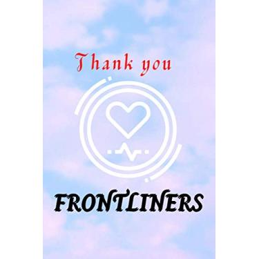 Imagem de Thank You FRONTLINERS: Glossy Finish Stylish With Clear Blue Sky Cover Sophisticated Floral Back Cover Diary For Brave Frontliner White ... 6x9 Black and White Lined Interior Journal