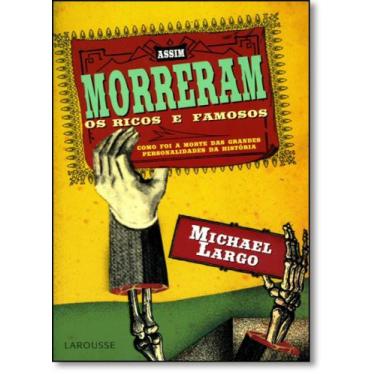 Imagem de Assim Morreram os Ricos e Famaos: Como Foi a Morte das Grandes Persona