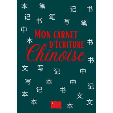 Imagem de Mon carnet d'écriture Chinoise: Journal d’écriture chinoise avec repère | Pour tous les niveaux, pour pratiquer la calligraphie chinoise | Carnet pour ... Cadeau original pour Noel ou un Anniversaire