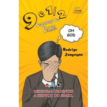 Imagem de Livro - 9 E 1/2 Semanas De Falha: Resenhas Urgentes A Serviço Do Brasi