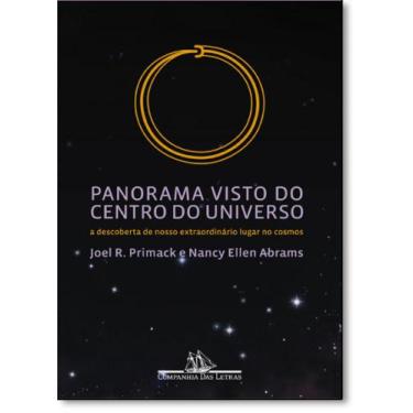 Imagem de Panorama Visto do Centro do Universo: A Descoberta de Nosso Extraordin