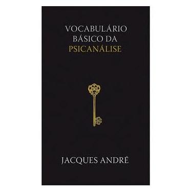 Imagem de Livro – Vocabulário Básico da Psicanálise - Jacques André