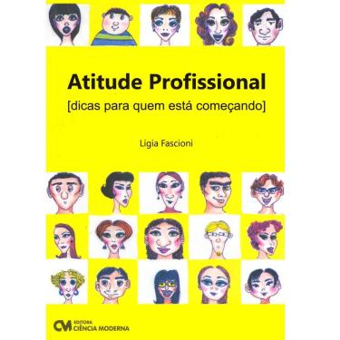 Imagem de Livro - Atitude Profissional: Dicas Para Quem Está Começando - Ligia Fascioni