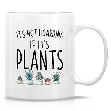 Imagem de Retreez Caneca engraçada - It's Not Hoarding If It's Plants Gardening Gardener Succulent 325 ml Canecas de café de cerâmica - Engraçadas, sarcasmo, presentes de aniversário inspiradores para ele, ela, amigos, colegas de trabalho, mãe pai