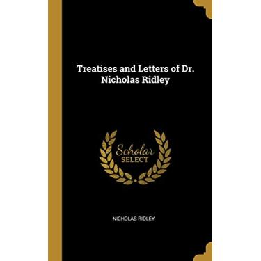 Imagem de Treatises and Letters of Dr. Nicholas Ridley