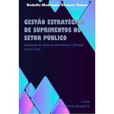 Imagem de GESTÃO ESTRATÉGICA DE SUPRIMENTOS NO SETOR PÚBLICO: Aplicação de compras eletrônicas e filosofia Just in Time