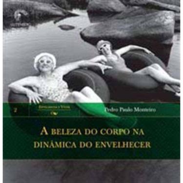 Imagem de Beleza Do Corpo Na Dinamica Do Envelhecer, A