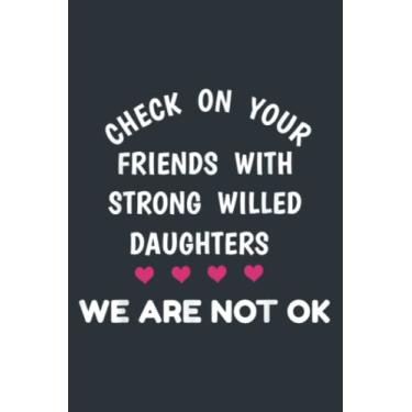Imagem de Cute Strong Willed Daughters Parents are Not OK: Study Notebook, 6 x 9 inches, 120 pages
